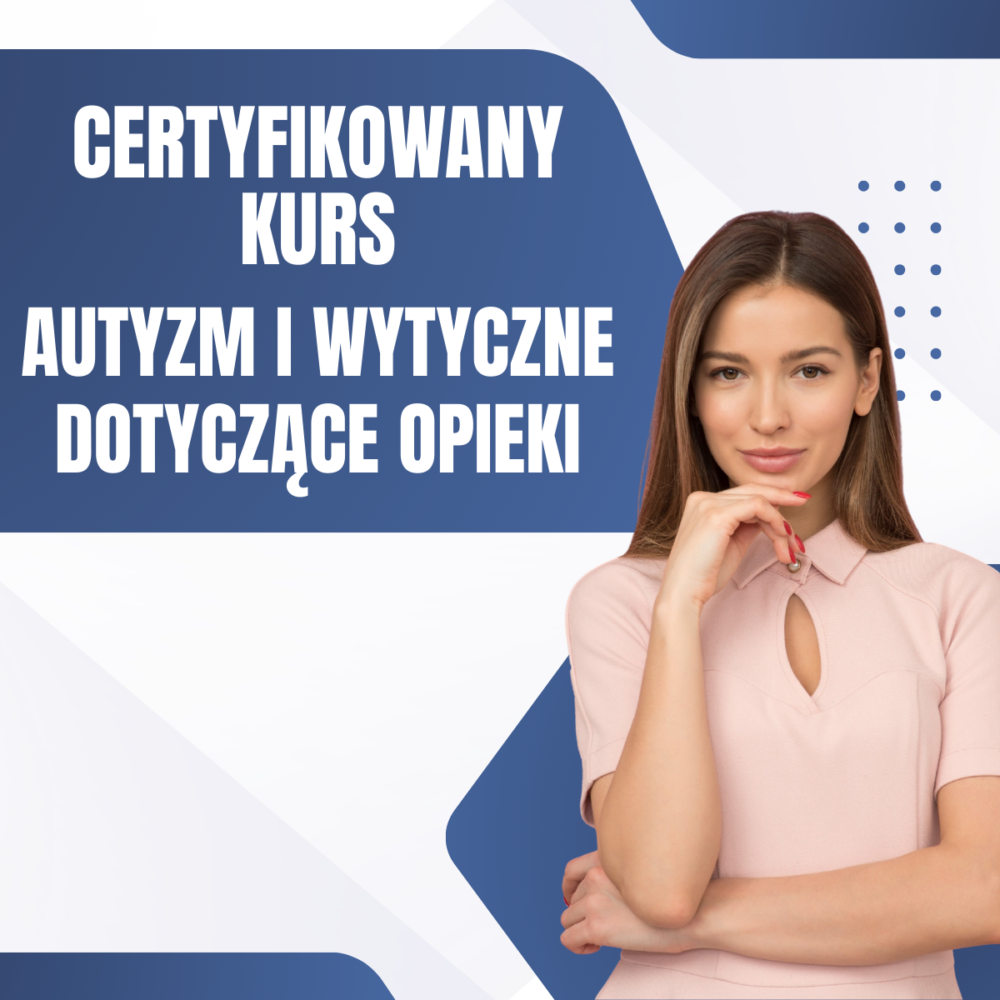 kurs - Autyzm i wytyczne dotyczące opieki