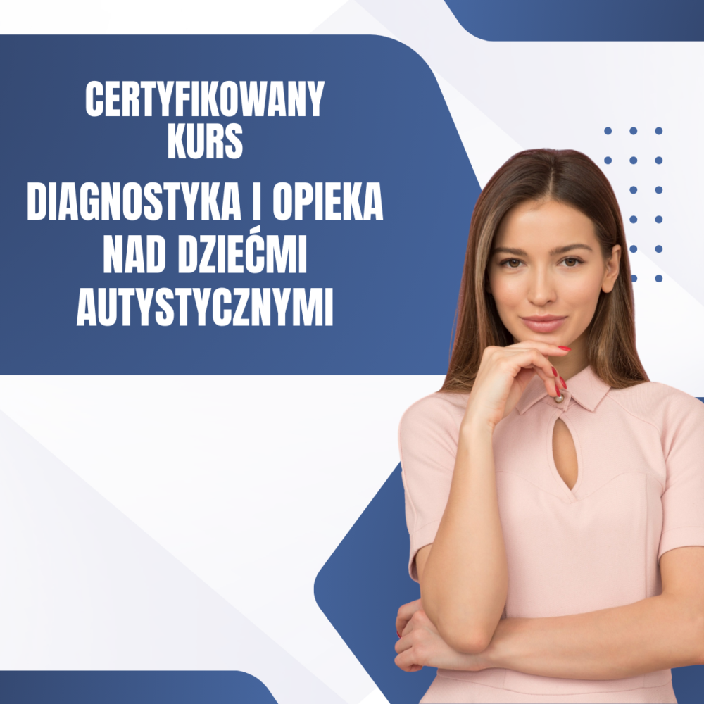 kurs - Diagnostyka i opieka nad dziećmi autystycznymi